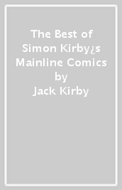 The Best of Simon & Kirby¿s Mainline Comics
