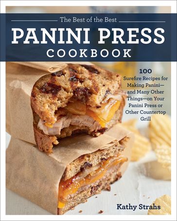 The Best of the Best Panini Press Cookbook - Kathy Strahs