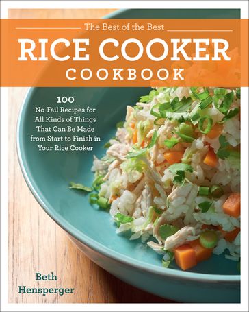 The Best of the Best Rice Cooker Cookbook - Beth Hensperger