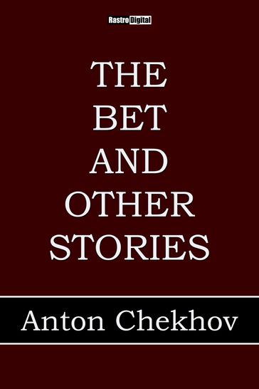The Bet and Other Stories - Anton Chekhov
