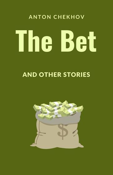 The Bet and Other Stories - Anton Pavlovich Chekhov