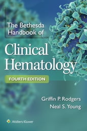 The Bethesda Handbook of Clinical Hematology