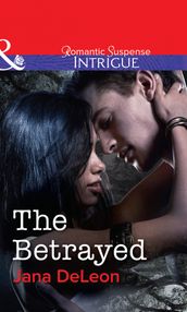 The Betrayed (Mills & Boon Intrigue) (Mystere Parish: Family Inheritance, Book 2)