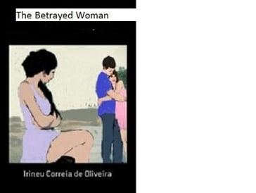 The Betrayed Woman - Irineu Correia de