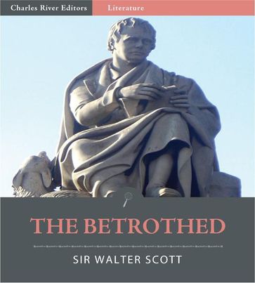 The Betrothed (Illustrated Edition) - Sir Walter Scott