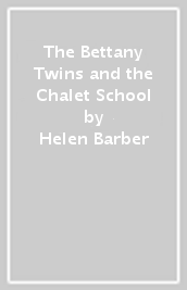 The Bettany Twins and the Chalet School