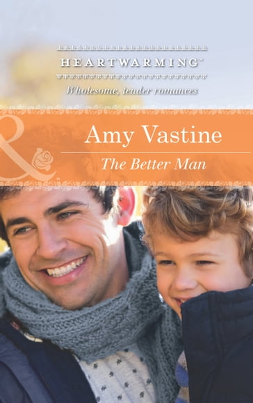 The Better Man (Mills & Boon Heartwarming) (Chicago Sisters, Book 1) - Amy Vastine