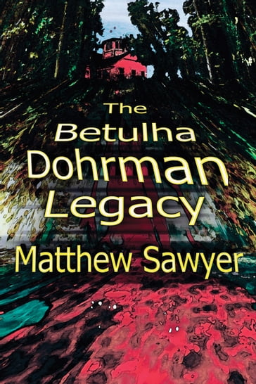 The Betulha Dohrman Legacy - Matthew Sawyer