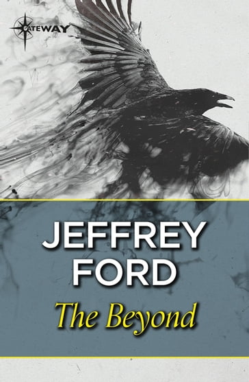 The Beyond - Jeffrey Ford