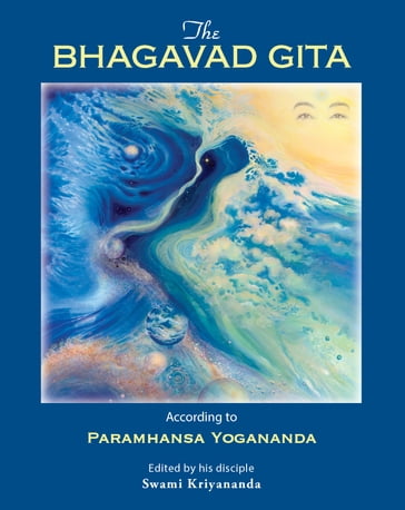 The Bhagavad Gita - Paramhansa Yogananda