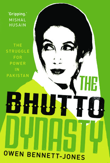 The Bhutto Dynasty - Owen Bennett-Jones