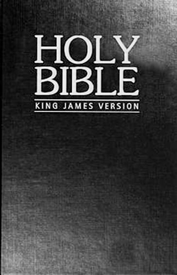 The Bible, Authorized King James Version - King James Bible