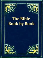 The Bible Book by Book, & Period by Period