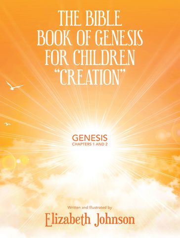 The Bible Book of Genesis for Children "Creation" - Elizabeth Johnson