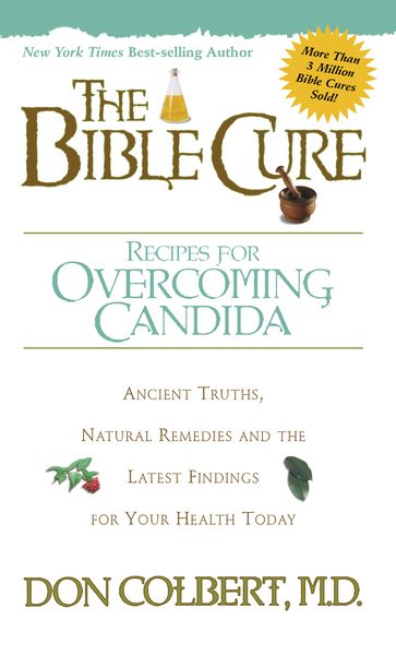 The Bible Cure Recipes for Overcoming Candida - MD Don Colbert