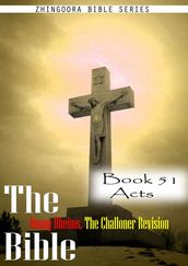 The Bible Douay-Rheims, the Challoner Revision,Book 51 Acts