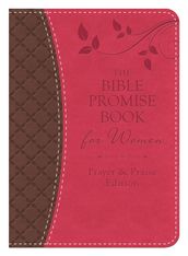 The Bible Promise Book for Women - Prayer & Praise Edition