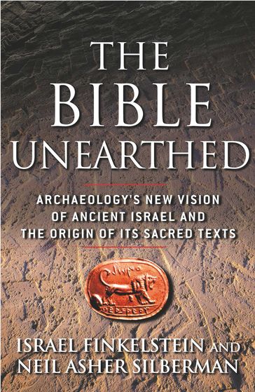 The Bible Unearthed - Israel Finkelstein - Neil Asher Silberman