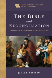 The Bible and Reconciliation ¿ Confession, Repentance, and Restoration
