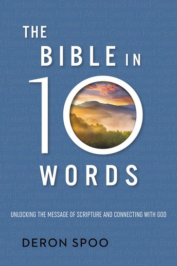 The Bible in 10 Words - Deron Spoo