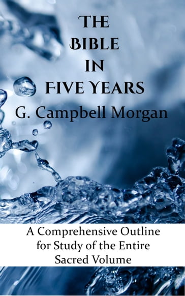 The Bible in Five Years - G. Campbell Morgan