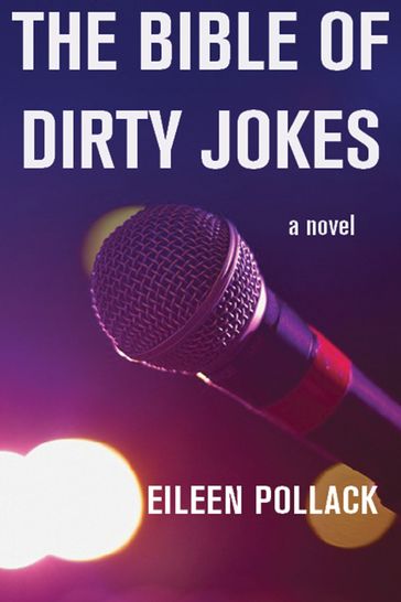 The Bible of Dirty Jokes - Eileen Pollack