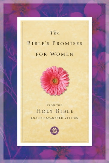 The Bible's Promises for Women (From the Holy Bible, English Standard Version) - Crossway