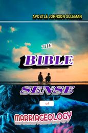 The Bible sense of marriageology