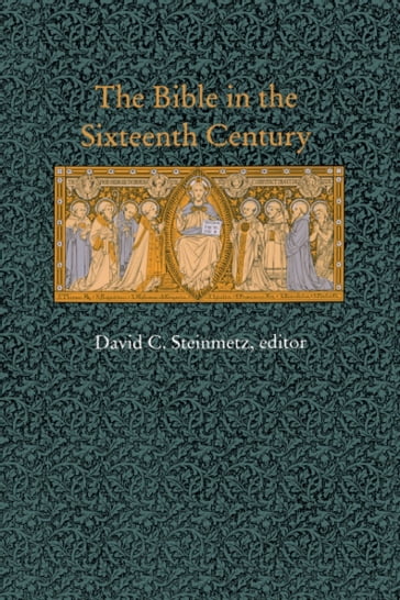 The Bible in the Sixteenth Century - Guy Bedouelle - H. C. Erik Midelfort - R. Gerald Hobbs - Richard Muller - Scott Hendrix