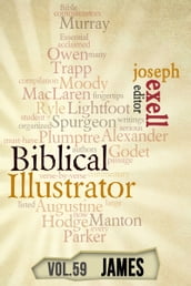 The Biblical Illustrator - Pastoral Commentary on James
