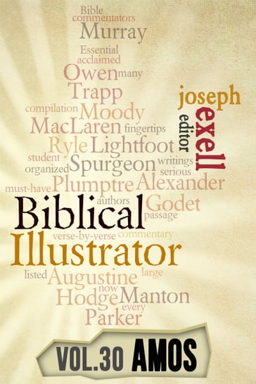 The Biblical Illustrator - Pastoral Commentary on Amos - Joseph Exell - Charles Spurgeon - John Calvin