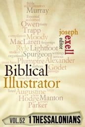 The Biblical Illustrator - Pastoral Commentary on 1 Thessalonians