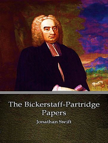 The Bickerstaff-Partridge Papers - Jonathan Swift