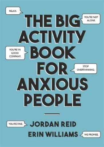 The Big Activity Book for Anxious People - Jordan Reid - Erin Williams