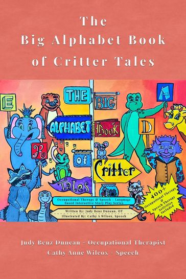 The Big Alphabet Book of Critter Tales - Judy Benz Duncan - Cathy Anne Wilcox