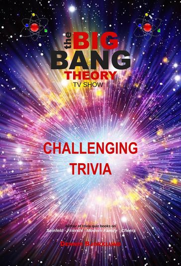 The Big Bang Theory Challenging Trivia - Dennis Bjorklund