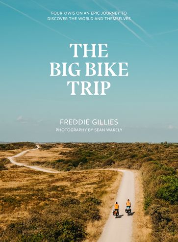 The Big Bike Trip - Freddie Gillies