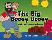 The Big Booey Dooey and the Croco-whale-roo