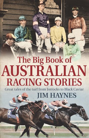 The Big Book of Australian Racing Stories - Jim Haynes