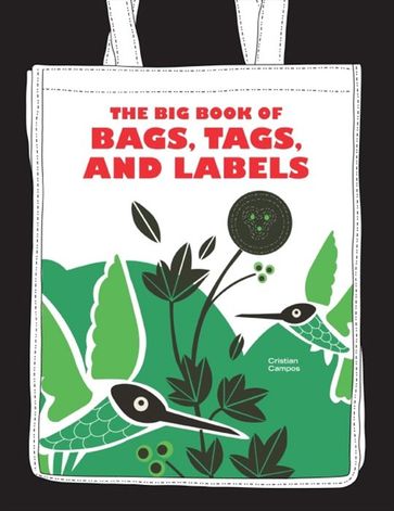 The Big Book of Bags, Tags, and Labels - Cristian Campos