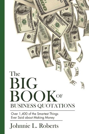 The Big Book of Business Quotations - Johnnie L. Roberts