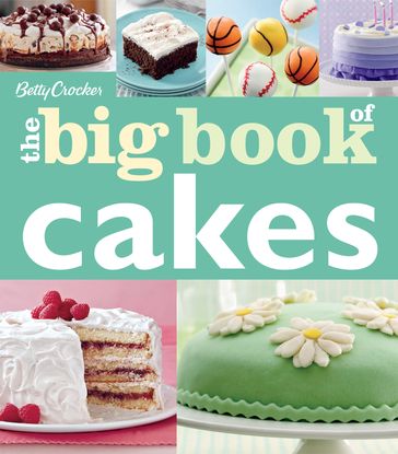 The Big Book of Cakes - Betty Crocker