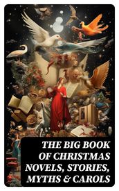 The Big Book of Christmas Novels, Stories, Myths & Carols