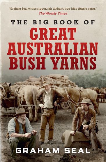 The Big Book of Great Australian Bush Yarns - Graham Seal