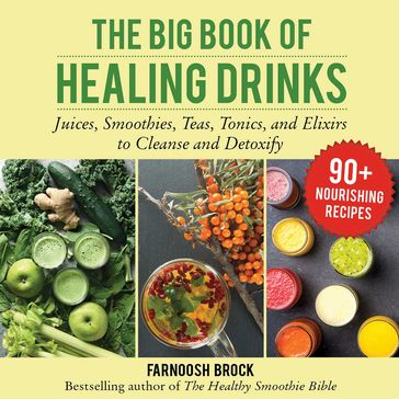 The Big Book of Healing Drinks - Farnoosh Brock