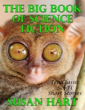 The Big Book of Science Fiction: Ten Classic Science Fiction Short Stories
