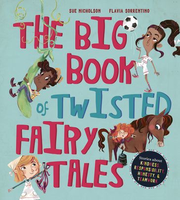 The Big Book of Twisted Fairy Tales - Sue Nicholson