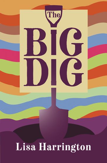 The Big Dig - Lisa Harrington