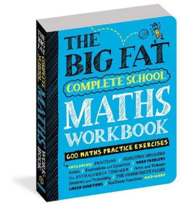 The Big Fat Complete School Maths Workbook (UK Edition) - Workman Publishing