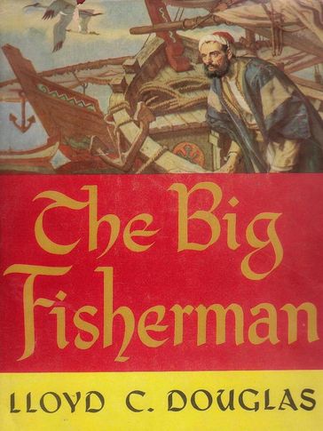 The Big Fisherman - Lloyd C. Douglas